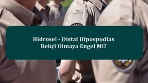 Hidrosel – Distal Hipospodias Bekçi Olmaya Engel Mi?