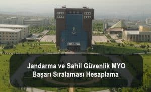 Jandarma ve Sahil Güvenlik MYO Başarı Sıralaması Hesaplama