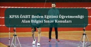 KPSS ÖABT Beden Eğitimi Öğretmenliği Alan Bilgisi Sınav Konuları