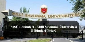 2024 Milli Savunma Üniversitesi Bölümleri ve Bulunduğu Şehirler