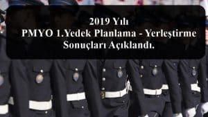 2019 Yılı PMYO 1.Yedek Planlama – Yerleştirme Sonuçları Açıklandı.