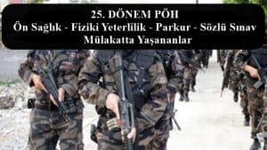 25. Dönem PÖH Ön Sağlık – Fiziki Yeterlilik – Parkur – Sözlü Sınav – Mülakatta Yaşananlar
