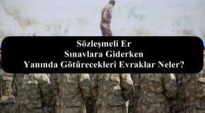 2021 Yılı Sözleşmeli Er Sınavlara Giderken Yanında Götürecekleri Evraklar Neler?