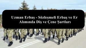 Uzman Erbaş – Sözleşmeli Erbaş ve Er Alımında Diş ve Çene Şartları