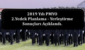 2019 Yılı PMYO 2.Yedek Planlama – Yerleştirme Sonuçları Açıklandı.