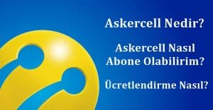 Askercell Nedir? Askercell Nasıl Abone Olabilirim? Ücretlendirme Nasıl?