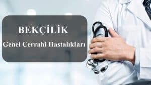Bekçilik Genel Cerrahi Hastalıkları – Bekçi Sağlık Şartları