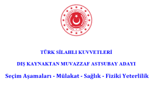 2021 Dış Kaynaktan Muvazzaf Astsubay Seçim Aşamaları -Tüm Aşamalar