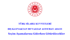 2021 Yılı Dış Kaynaktan Muvazzaf Astsubay Seçim Aşamalarına Giderken Götürülecekler