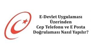 2024 E-Devlet Üzerinden Cep Telefonu ve E Posta Doğrulaması Nasıl Yapılır?