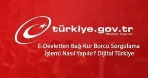 2023 E-Devletten Bağkur Borcu Sorgulama İşlemi Nasıl Yapılır? Dijital Türkiye