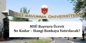 2024 MSÜ Başvuru Ücreti Ne Kadar – Hangi Bankaya Yatırılacak?