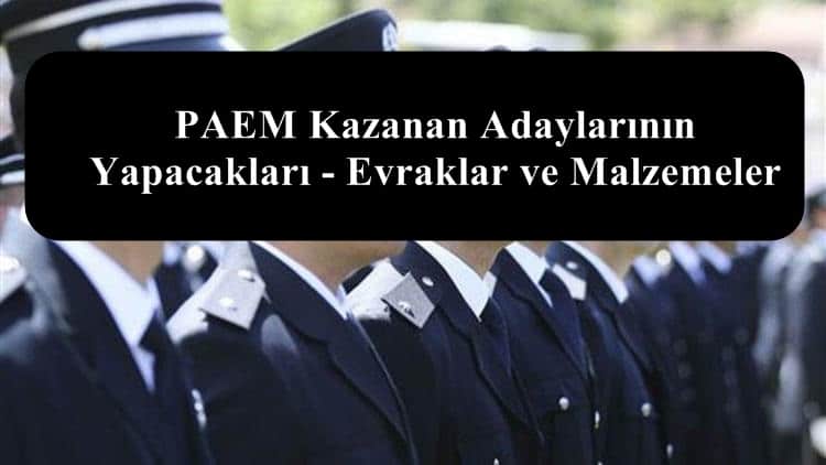 2019 PAEM Kazanan Adaylarının Yapacakları – Evraklar ve Malzemeler