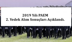 2019 Yılı PAEM 2. Yedek Alım Sonuçları Açıklandı.
