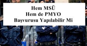 Hem MSÜ Hem de PMYO Başvurusu Yapılabilir Mi?