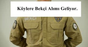 Köylere Bekçi Alımı Geliyor. Bekçi Olma Şartları Neler?