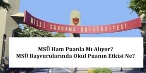 2024 MSÜ Ham Puanla Mı Alıyor? MSÜ Başvurularında Okul Puanı Ekleniyor Mu