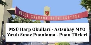 MSÜ Harp Okulları – Astsubay MYO Yazılı Sınav Puanlama – Puan Türleri