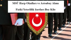 2024 MSÜ Harp Okulları ve Astsubay Alımı Fiziki Yeterlilik Şartları Boy Kilo