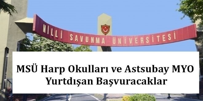2021 – MSÜ Harp Okulları ve Astsubay MYO Yurtdışan Başvuracaklar