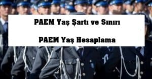 2021 PAEM Yaş Şartı ve Sınırı – 2021 Yılı PAEM Yaş Hesaplama