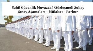 2021 Sahil Güvenlik Muvazzaf /Sözleşmeli Subay Sınav Aşamaları – Mülakat – Parkur