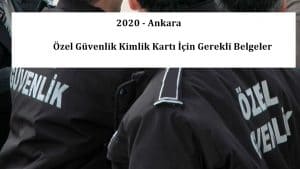 2020 Yılı Ankara İli – Özel Güvenlik Kimlik Kartı İçin Gerekli Belgeler