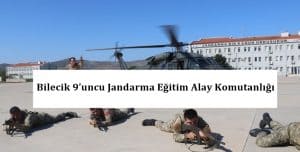 Bilecik 9’uncu Jandarma Eğitim Alay Komutanlığı
