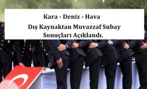 Kara – Deniz – Hava Dış Kaynaktan Muvazzaf Subay Sonuçları Açıklandı.