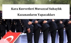 Kara Kuvvetleri Muvazzaf Subaylık Kazananların Yapacakları – Detaylar