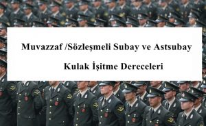 Muvazzaf /Sözleşmeli Subay ve Astsubay Kulak İşitme Dereceleri
