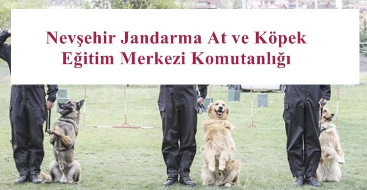Nevşehir Jandarma At ve Köpek Eğitim Merkezi Komutanlığı