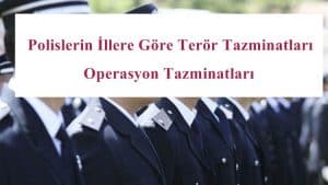 Polislerin İllere Göre Terör Tazminatları – Operasyon Tazminatları – 2024