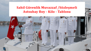 2024 Sahil Güvenlik Muvazzaf /Sözleşmeli Astsubay Boy – Kilo – Tablosu