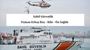 Sahil Güvenlik Uzman Erbaş Boy – Kilo – Ön Sağlık Aşaması