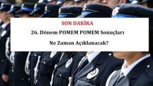 26. Dönem POMEM Sonuçları Ne Zaman Açıklanacak?