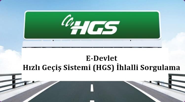 Hızlı Geçiş Sistemi HGS İhlalli Sorgulama