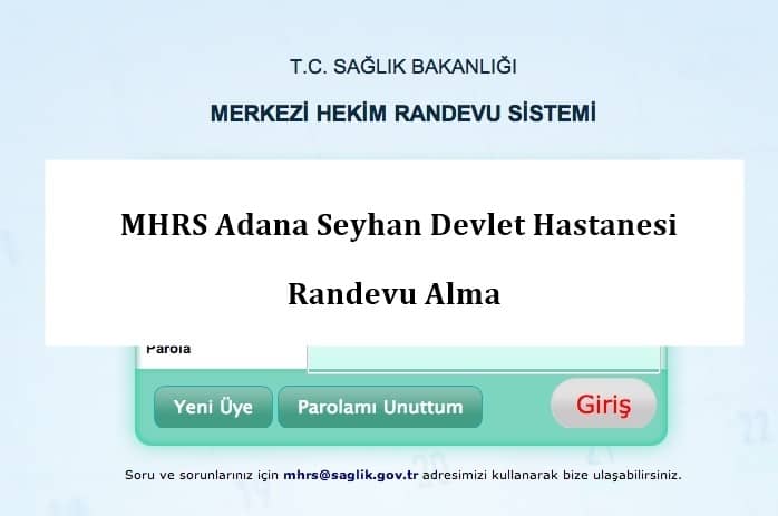 MHRS Adana Seyhan Devlet Hastanesi Randevu Alma