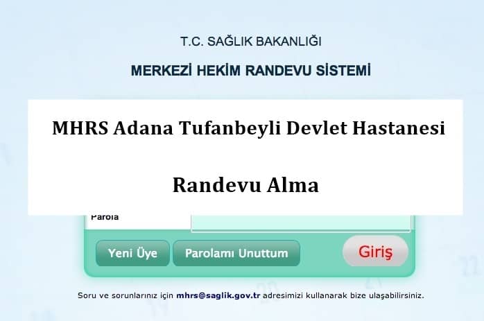 MHRS Adana Tufanbeyli Devlet Hastanesi Randevu Alma