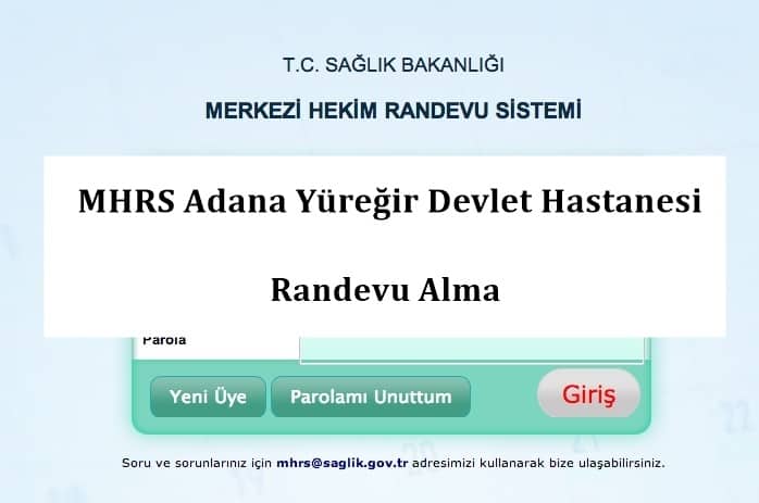 MHRS Adana Yüreğir Devlet Hastanesi Randevu Alma