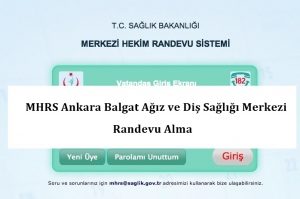MHRS Ankara Balgat Ağız ve Diş Sağlığı Merkezi Randevu Alma