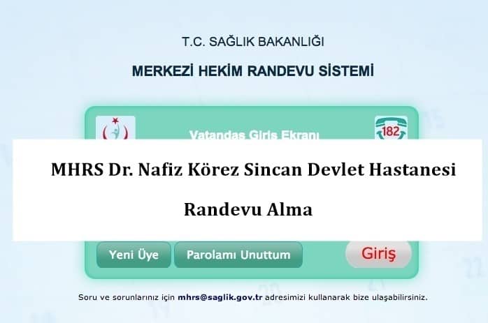 MHRS Dr. Nafiz Körez Sincan Devlet Hastanesi Randevu Alma