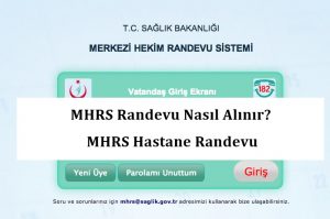 MHRS Randevu Nasıl Alınır? – MHRS Hastane Randevu