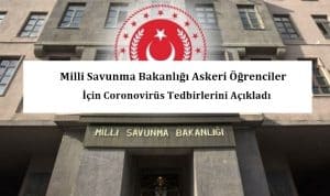 Milli Savunma Bakanlığı Askeri Öğrenciler İçin Coronovirüs Tedbirlerini Açıkladı.