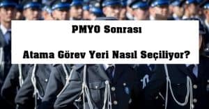 2023 PMYO Sonrası Atama Görev Yeri Nasıl Seçiliyor?