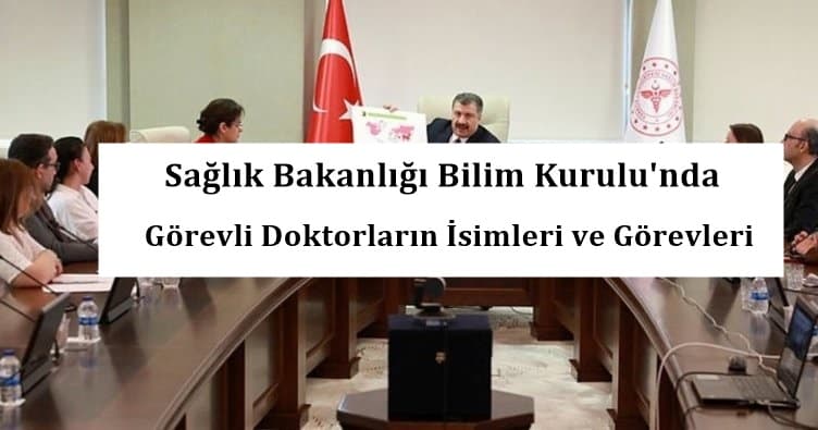 Sağlık Bakanlığı Bilim Kurulu’nda Görevli Doktorların İsimleri ve Görevleri