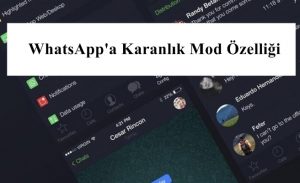 WhatsApp’a Karanlık Mod Özelliği – WhatsApp Karanlık Mod Nasıl Açılır?