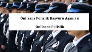 İki Yıllık Mezun Önlisans Polislik Başvuru Aşaması