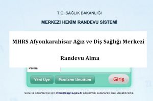MHRS Afyonkarahisar Ağız ve Diş Sağlığı Merkezi Randevu Alma