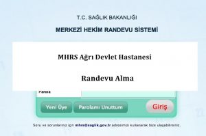 MHRS Ağrı Devlet Hastanesi Randevu Alma